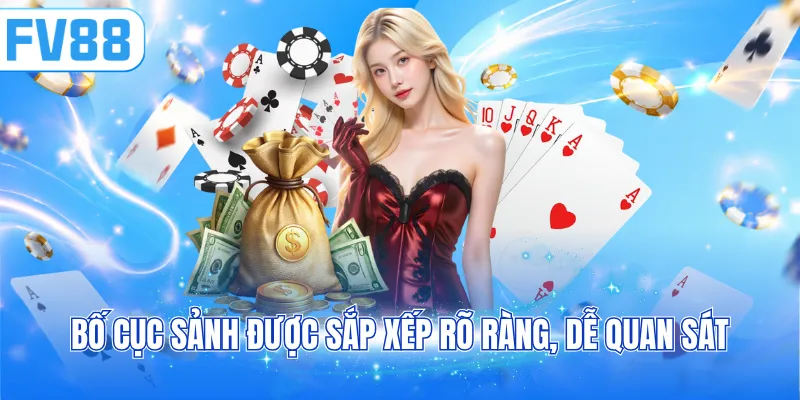 Bố cục sảnh được sắp xếp rõ ràng, dễ quan sát