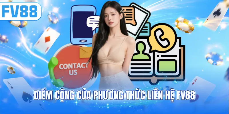 Điểm cộng của phương thức liên hệ FV88
